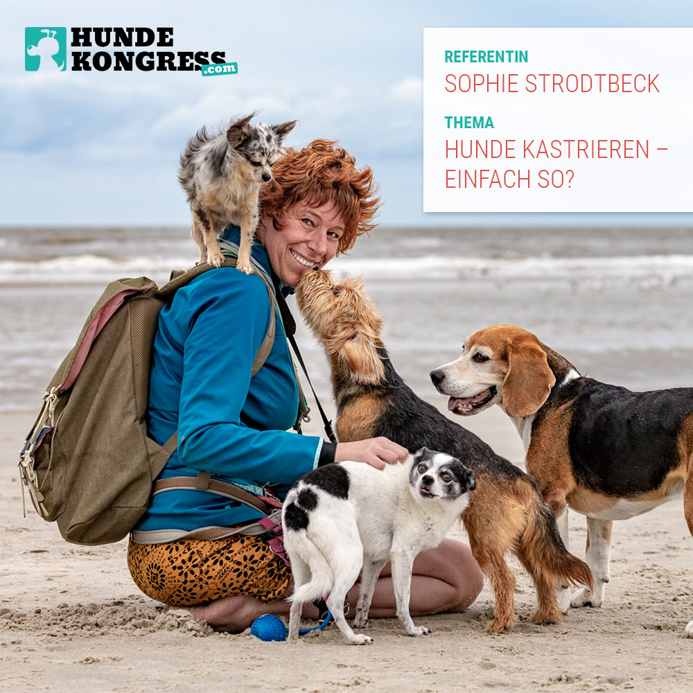 Sophie Strodtbeck Hunde kastrieren einfach so? Hundekongress