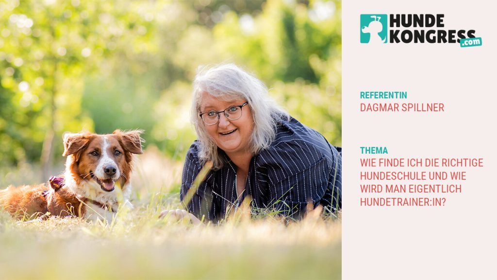Dagmar Spillner: Wie finde ich die richtige Hundeschule und wie wird man eigentlich HundetrainerIn?