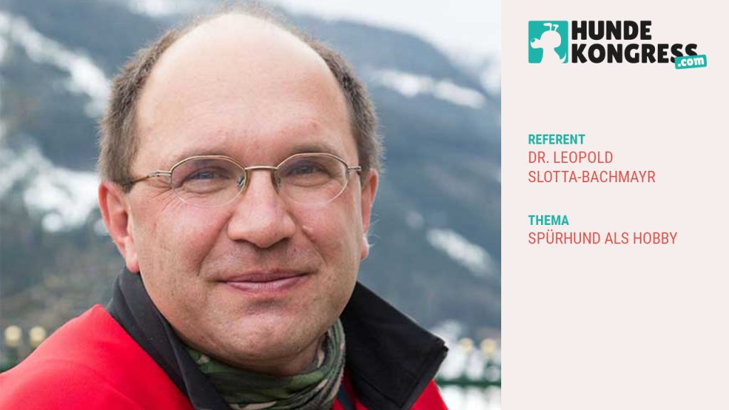 Dr. Leopold Slotta-Bachmayr: Spürhund als Hobby